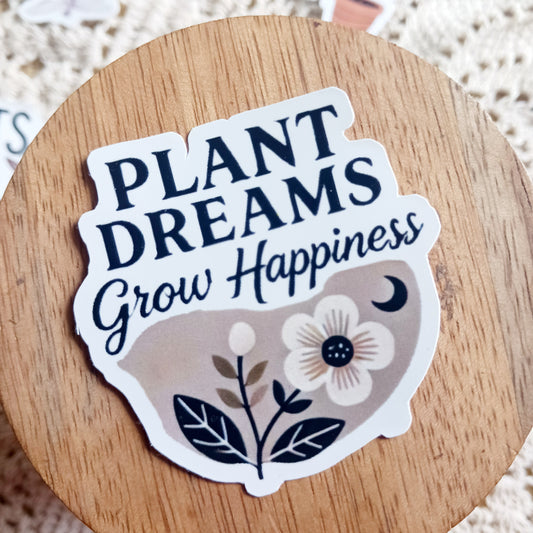 Waterproof Die-Cut Sticker - "Plant Dreams, Grow Happiness"